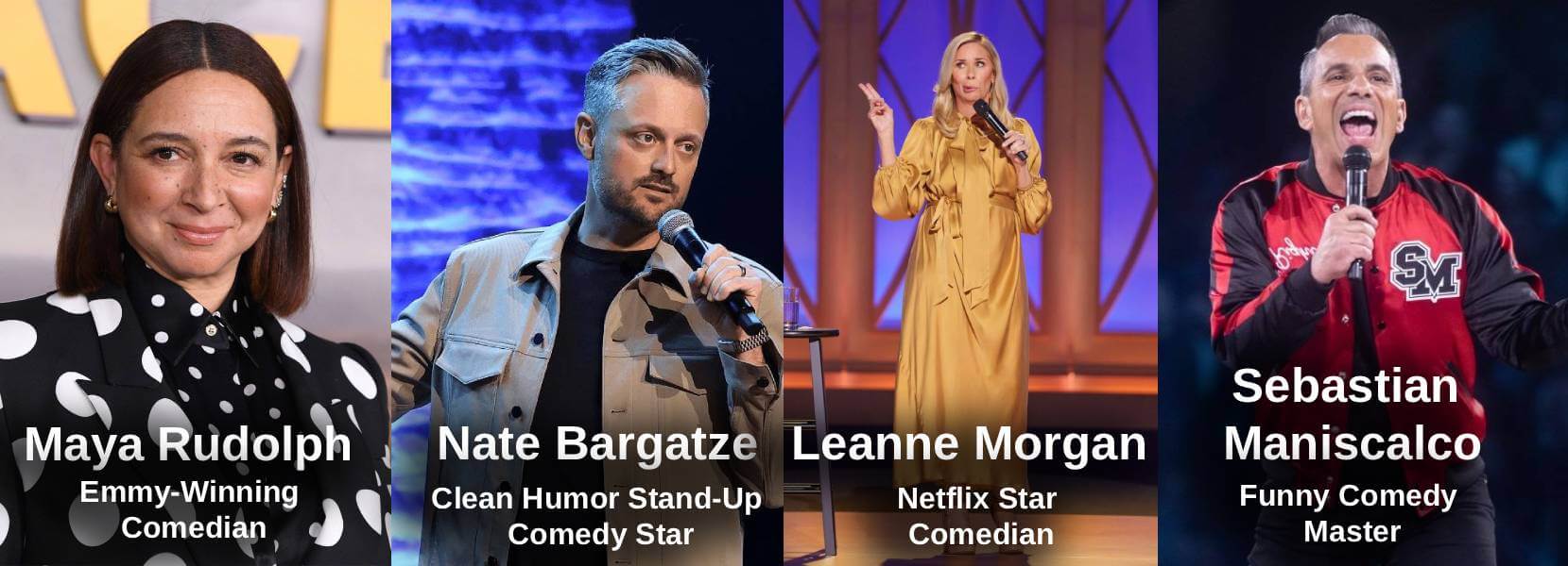 Maya Rudolph Nate Bargatze Leanne Morgan Sebastian Maniscalco